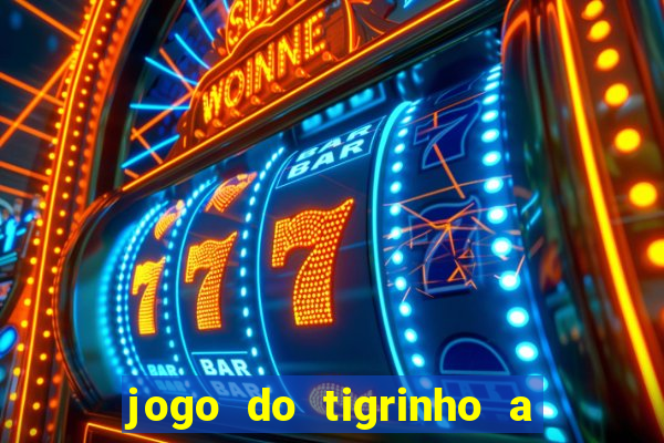 jogo do tigrinho a partir de r$ 1